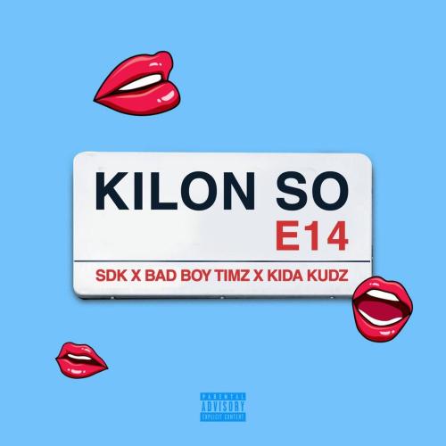 Bad Boy Timz – Kilon So Ft. Kida Kudz, SDK