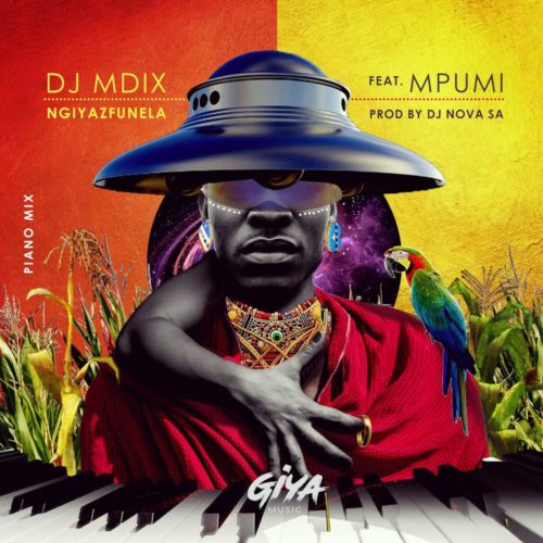 DJ Mdix Ft. Mpumi – Ngiyazfunela (Piano Mix)