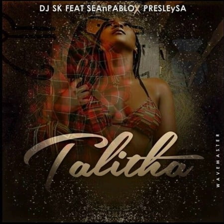 DJ SK – Talitha Ft. Sean Pablo, Presley SA