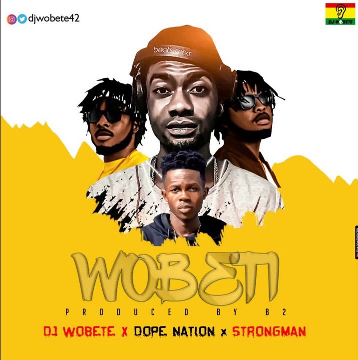 DJ Wobete – Wobeti Ft. DopeNation, Strongman