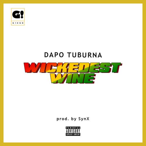 Dapo Tuburna – Wickedest Wine