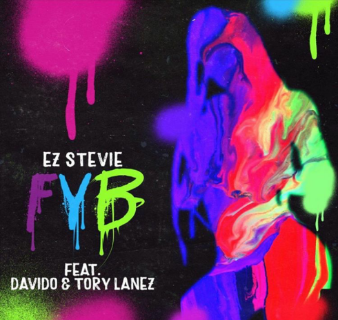 Ez Stevie – FYB (Free Your Body) Ft. Davido, Tory Lanez