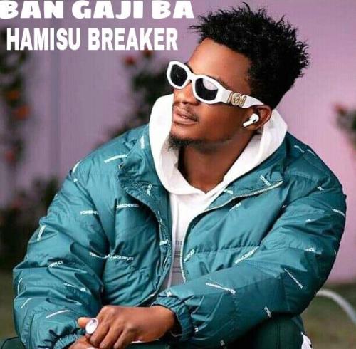 Hamisu Breaker – Ban Gaji Ba