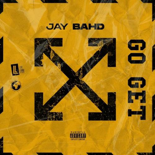 Jay Bahd – Go Get