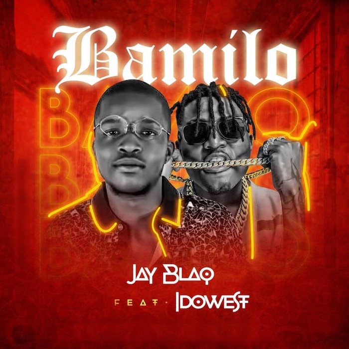 Jay Blaq Ft. Idowest – Bamilo