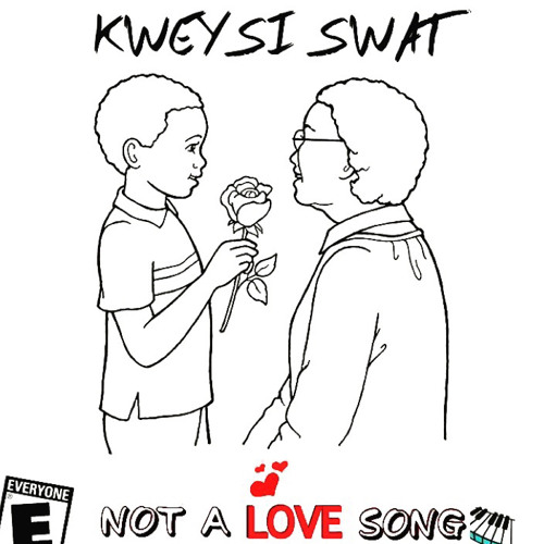 Kweysi Swat – Not A Love Song