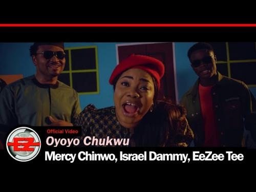 Mercy Chinwo, Israel Dammy, EeZee Tee – Oyoyo Chukwu
