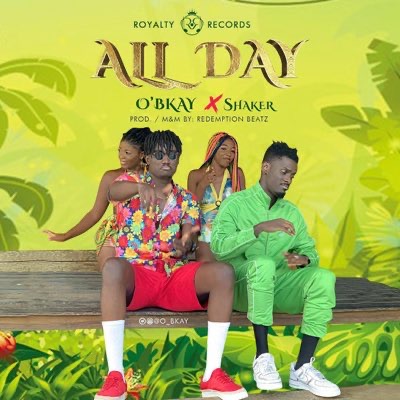 O’bkay – All Day Ft. Shaker