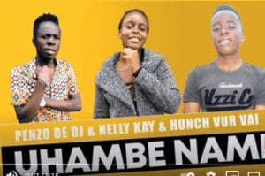 Penzo De Dj Ft. Nelly Kay & Hunch Vur Vai – Uhambe Nami