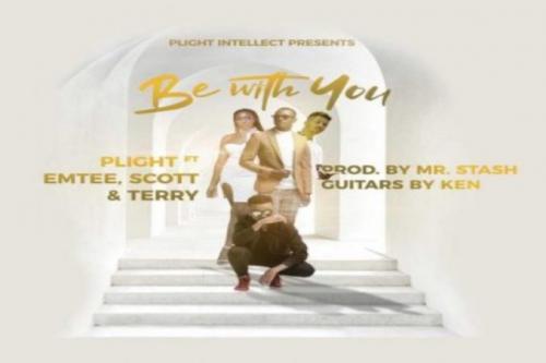 Plight – Be With You Ft. Emtee, Scott, Terry
