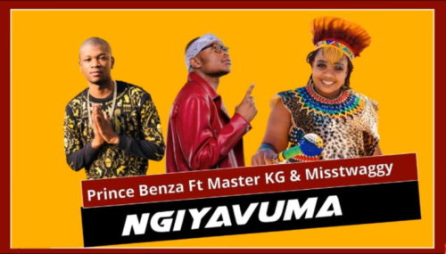 Prince Benza – Ngiyavuma Ft. Master KG, Miss Twaggy