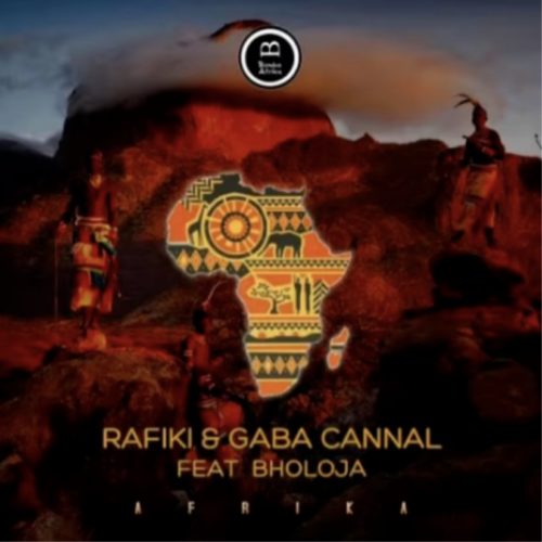 Rafiki & Gaba Cannal – Afrika Ft. Bholoja