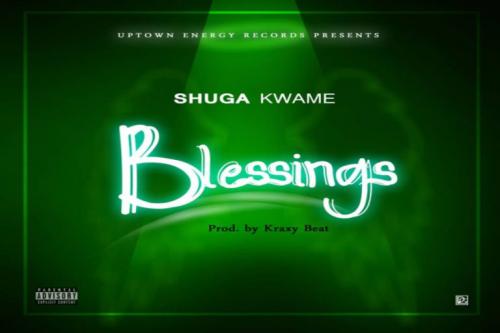 Shuga Kwame – Blessings