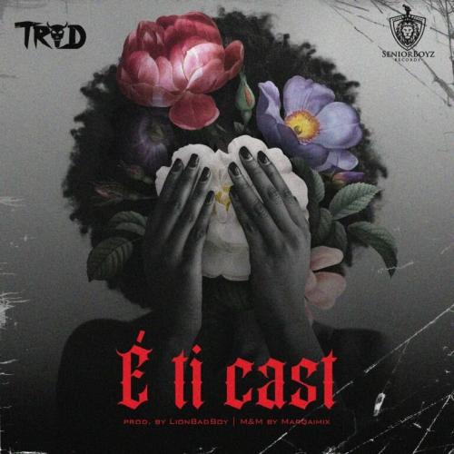 TROD – E Ti Cast