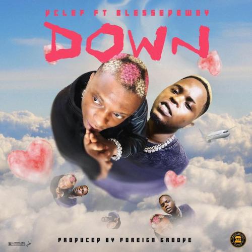 Vclef Ft. Blessedbwoy – Down