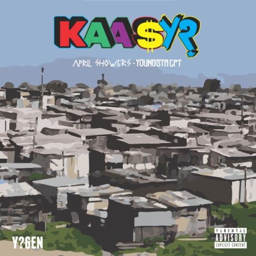 YoungstaCPT x April Showers – Kaasy ?