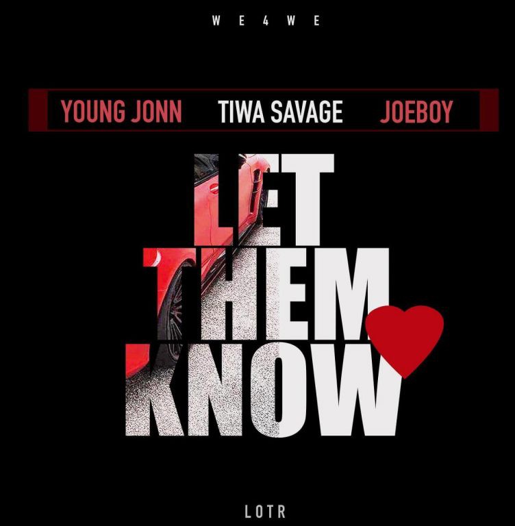 Young John Ft. Tiwa Savage, Joeboy – Let Them Know