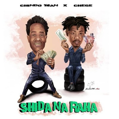 Chindo Man ft. Chege – Shida Na Raha