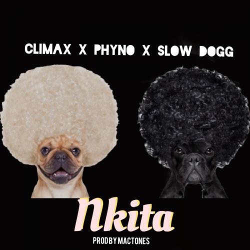 Climax – Nkita Ft. Phyno, SlowDog