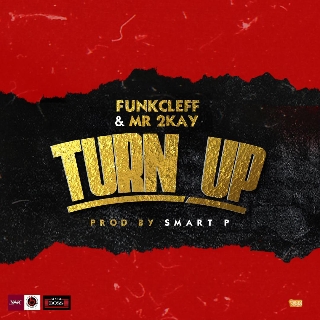 Funkcleff Ft. Mr 2Kay – Turn Up