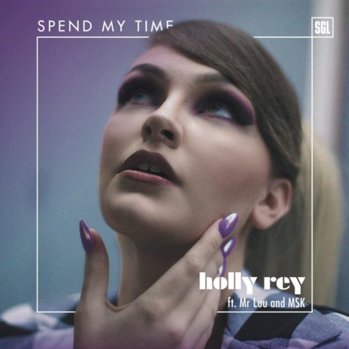 Holly Rey – Spend My Time Ft. Mr Luu, Msk