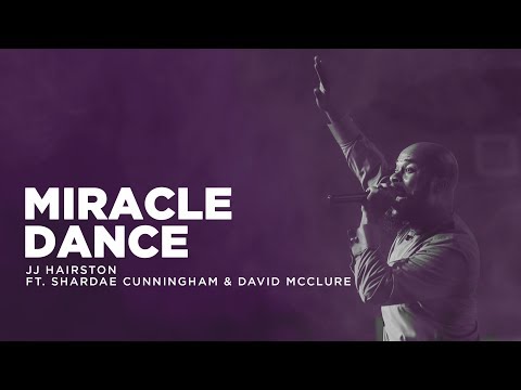 JJ Hairston Ft. Shardae Cunningham & David Mcclure – Miracle Dance
