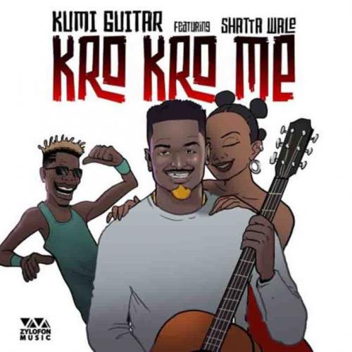 Kumi Guitar – Kro Kro Me Ft. Shatta Wale