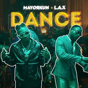 Mayorkun – Dance Ft. L.A.X