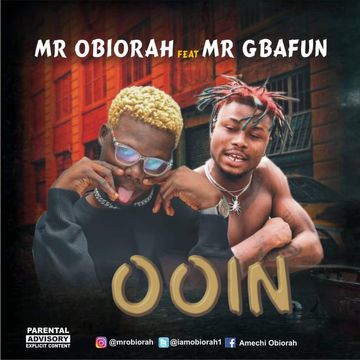 Mr Obiorah – Ooin Ft. Mr Gbafun
