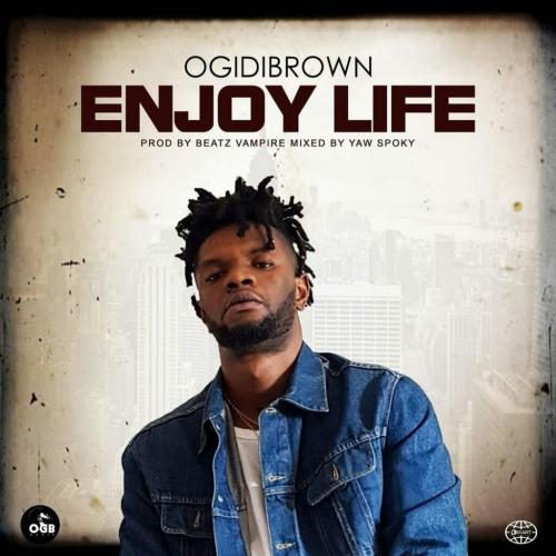 Ogidi Brown – Enjoy Life