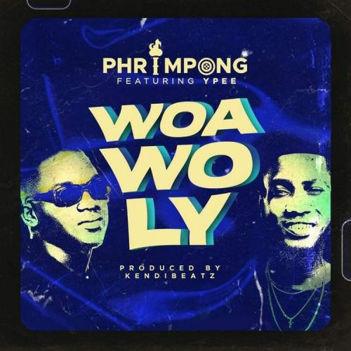 Phrimpong – Woa Wo Ly Ft. Ypee
