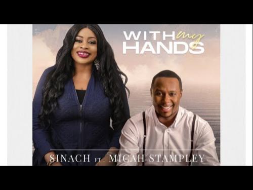 Sinach Ft. Micah Stampley – With My Hands