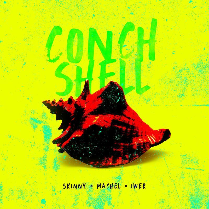 Skinny Fabulous x Machel Montano x Iwer George – Conch Shell