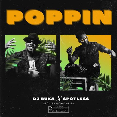 DJ Buka – Poppin Ft. Spotless