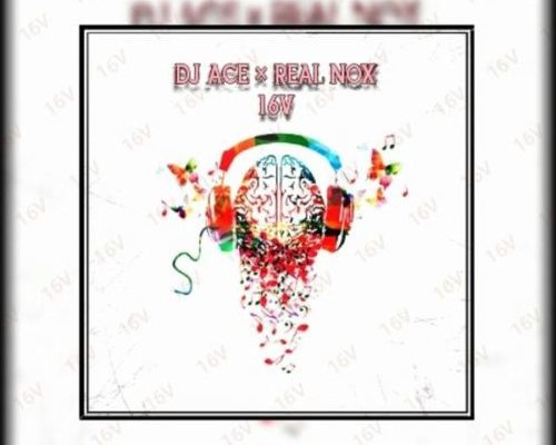 DJ Ace & Real Nox – 16V
