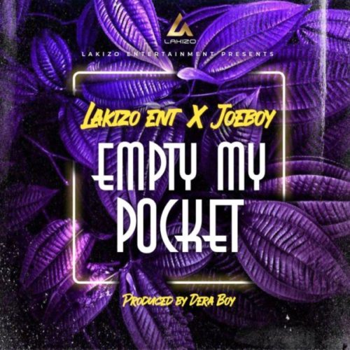 Joeboy x Lakizo Ent. – Empty My Pocket