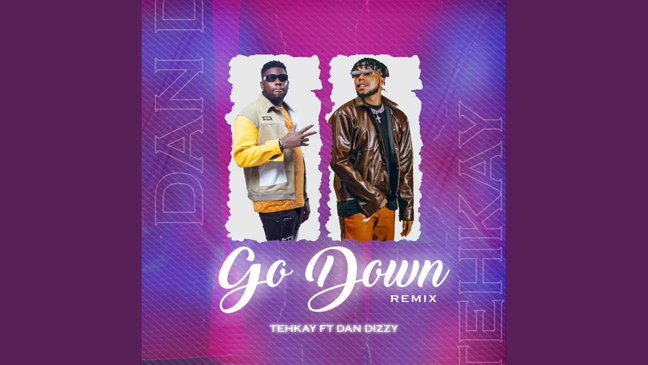 Tehkay Ft. Dandizzy – Go Down (Remix)