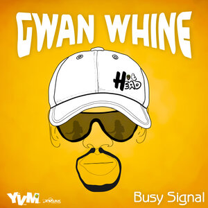 Busy Signal – Gwan Whine