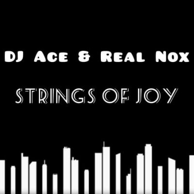 DJ Ace & Real Nox – Strings of Joy