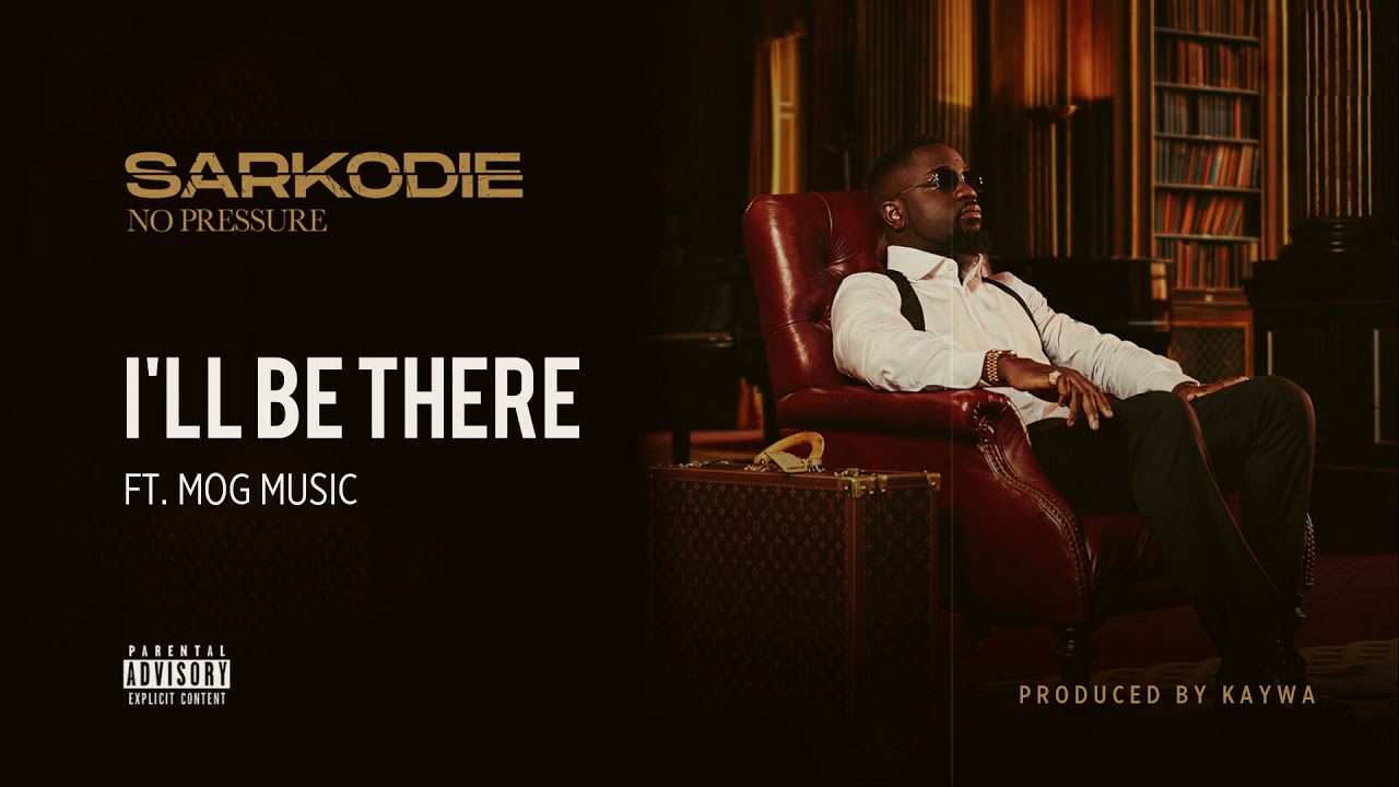 Sarkodie – I’ll Be There Ft. MOGmusic