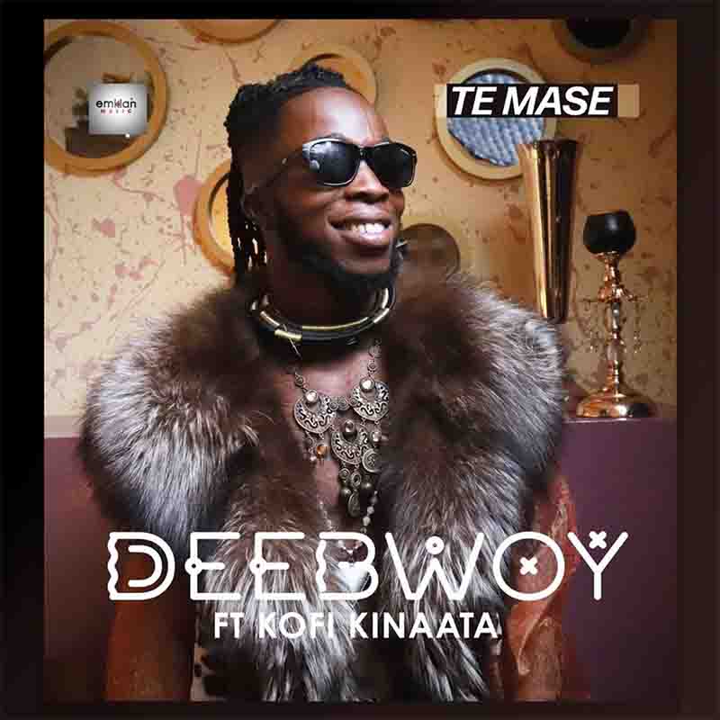 DeeBwoy – Te Mase Ft. Kofi Kinaata