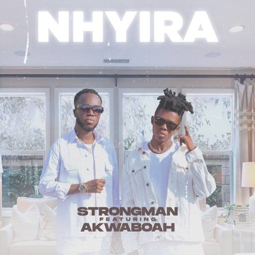 Strongman – Nhyira Ft. Akwaboah