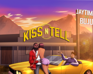 JayTime – Kiss ‘N’ Tell (Remix) Ft. Buju