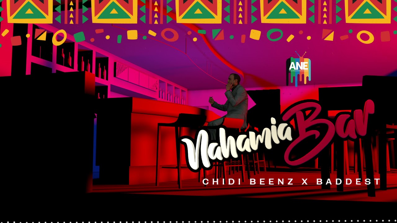 Chidi Beenz X Baddest 47 – Nahamia Bar