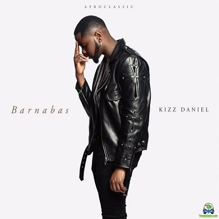 Kizz Daniel – Eh God (Barnabas)