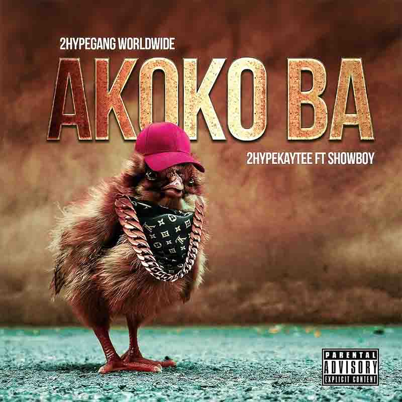 2hype KayTee – Akoko Ba Ft. Showboy