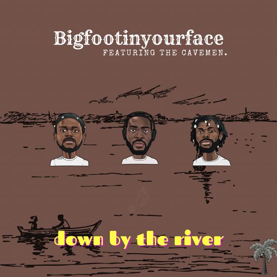 Bigfootinyourface Ft. The Cavemen – Down By The River