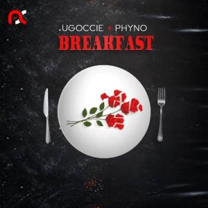 Ugoccie – Breakfast Ft. Phyno