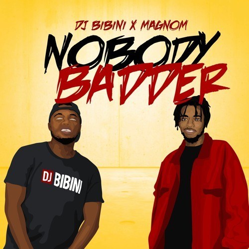 DJ Bibini – Nobody Badder Ft. Magnom
