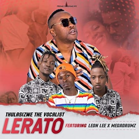 Thulasizwe The Vocalist – Lerato Ft. Leon Lee, Megadrumz